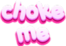 5285-chokeme